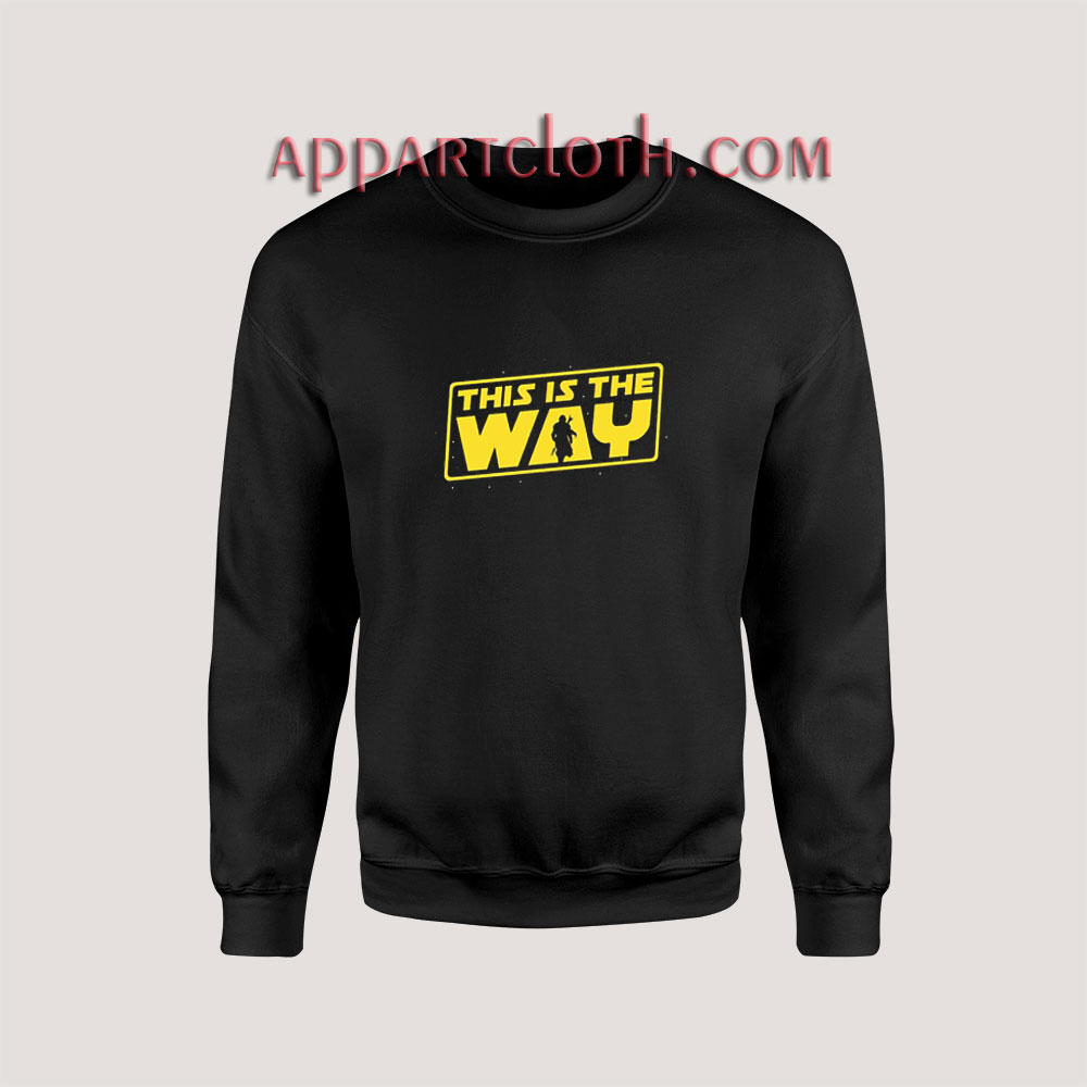 This is the Way Sweatshirts