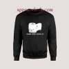 Toilet Paper Come and Take It Sweatshirts