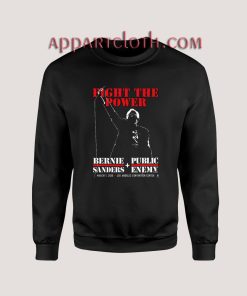 Bernie Sanders Fight the Power Sweatshirt