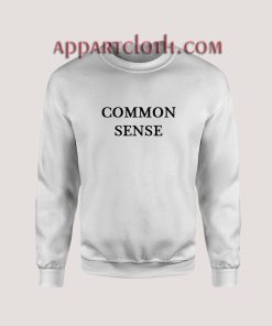 Common Sense Sweatshirts