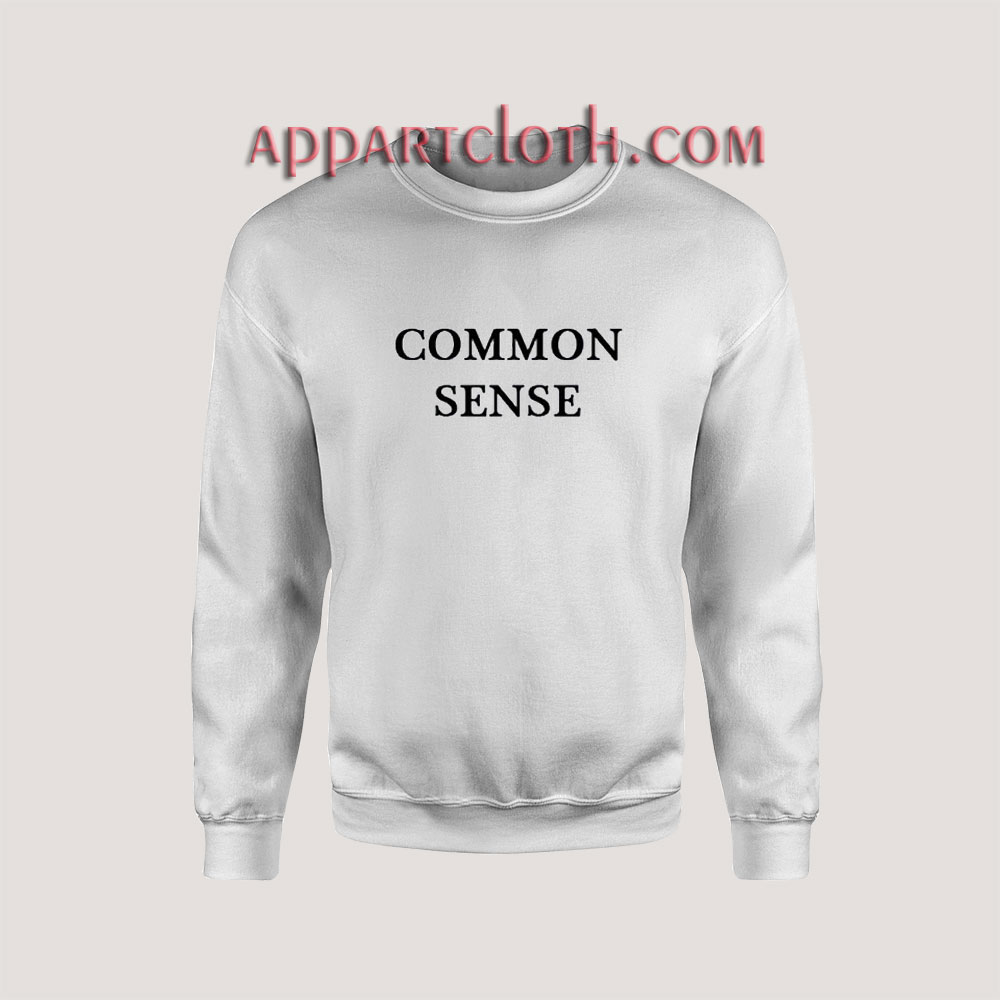 Common Sense Sweatshirts