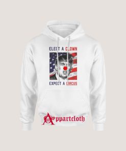 Elect a Clown Expect a Circus Gift Hoodie