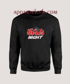Girls Night Sweatshirts