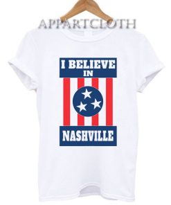 I Believe In Nashville Shirts
