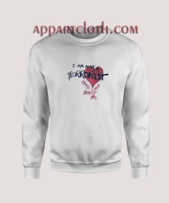 I am not a terrorist Sweatshirt