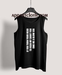 If You Turn Your Head You Owe A Blow Tank Top