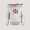Haley Williams Kiss Me I Don't Smoke Sweatshirt