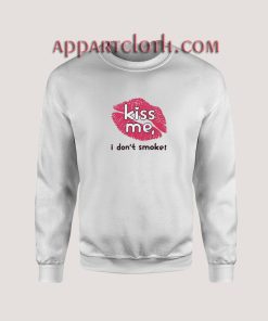 Haley Williams Kiss Me I Don't Smoke Sweatshirt