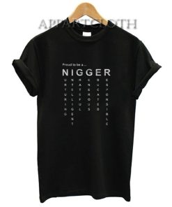 Proud To Be A Nigger Shirts