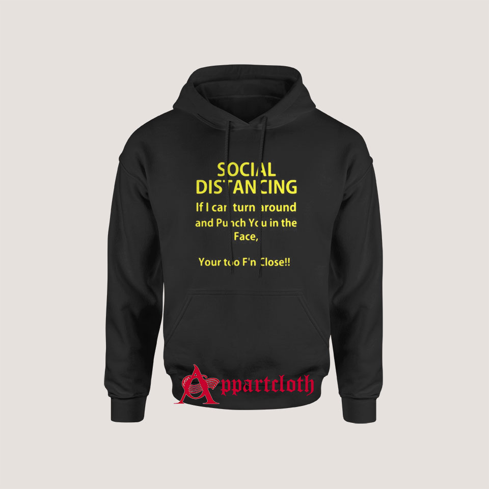 Social distancing if I can turn around Hoodie