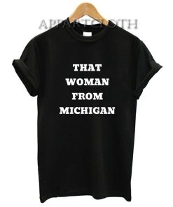 That Woman From Michigan T-Shirt