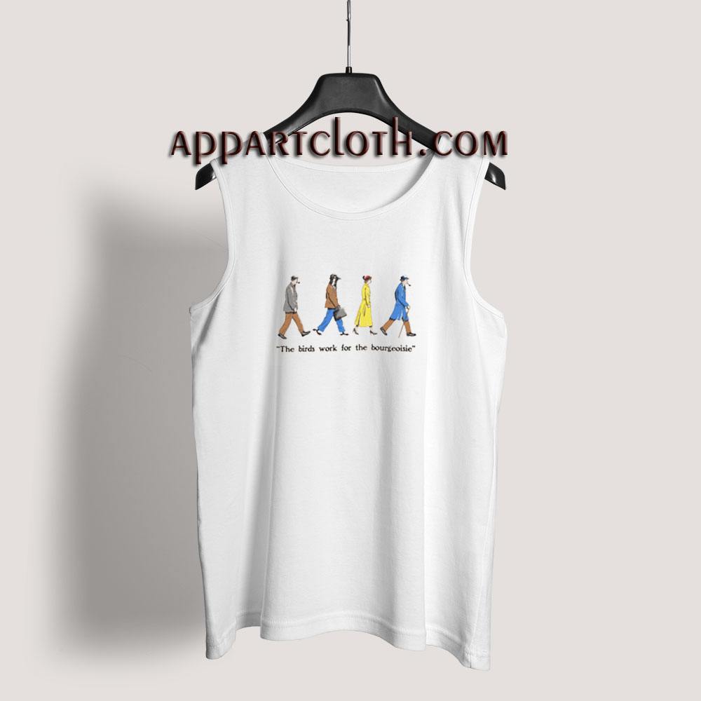 The Birds Work For The Bourgeoisie Tank Top