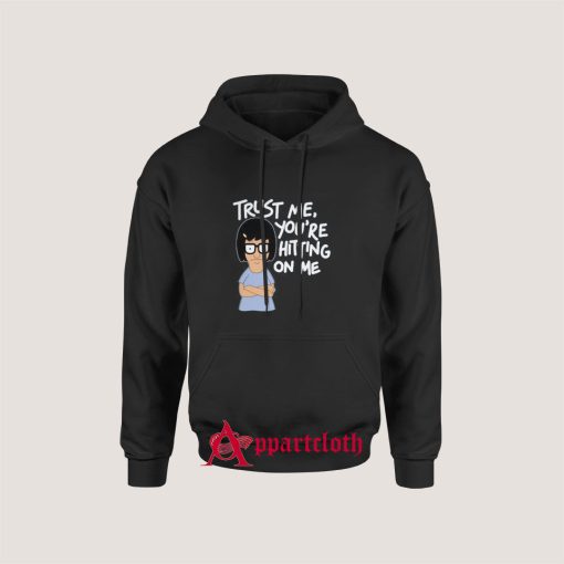 Trust Me You're Hitting on Me Hoodie On Sale - Appartcloth.com