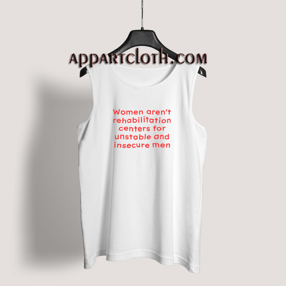 Women Aren't Rehabilitation Centers Tank Top
