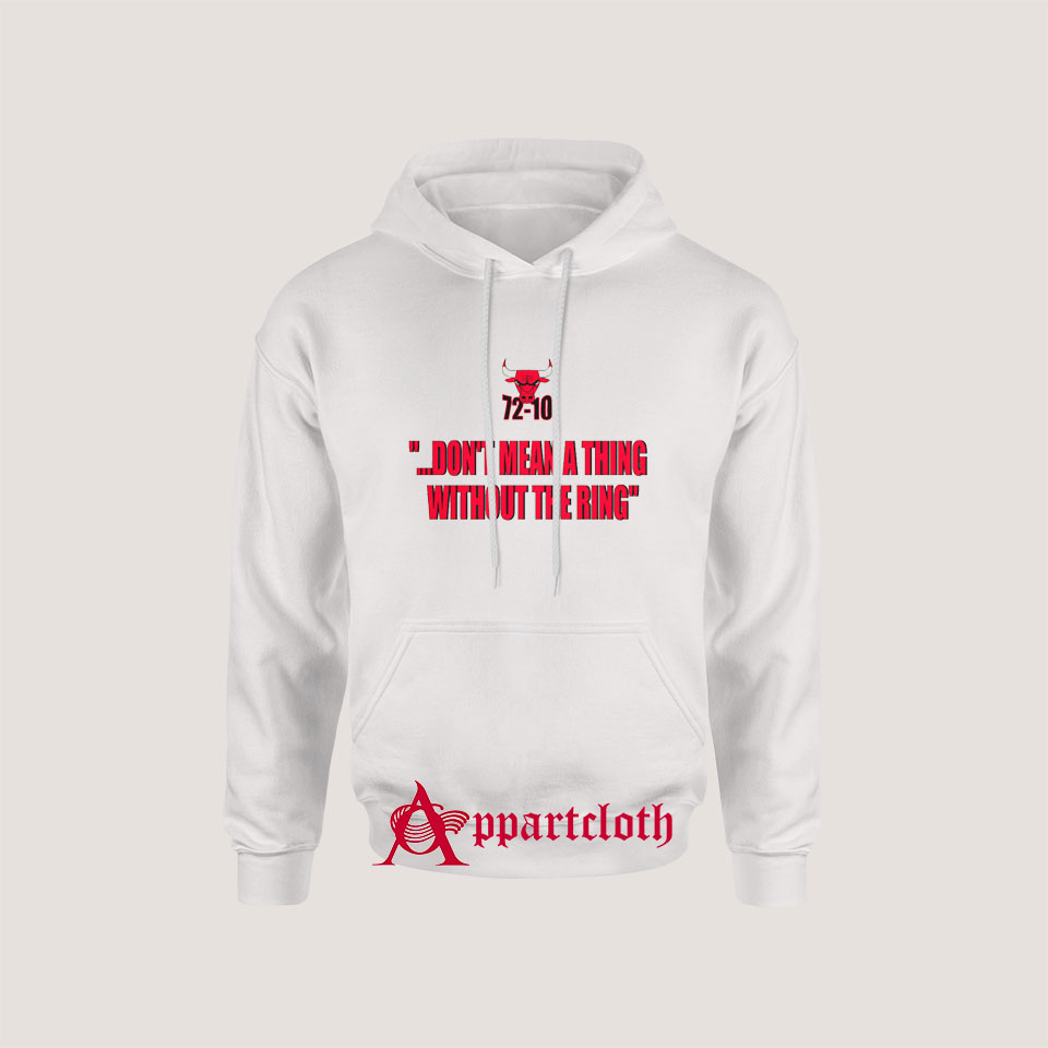 72-10 Don't Mean A Thing Without The Ring Hoodie