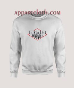 Besties In The World Sweatshirt