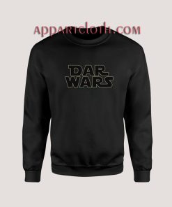 Dar Wars Funny Sweatshirt