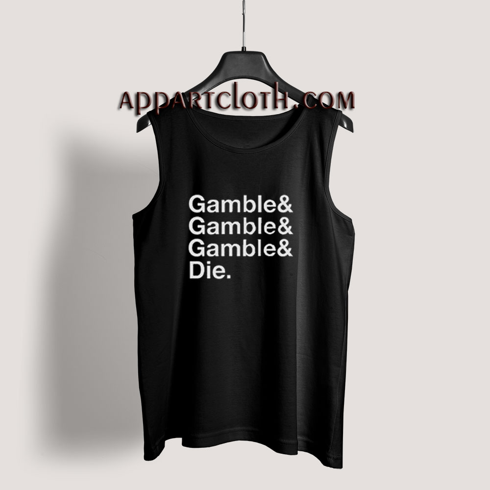 Gamble Gamble Gamble Die Tank Top