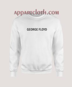 George Floyd Sweatshirt