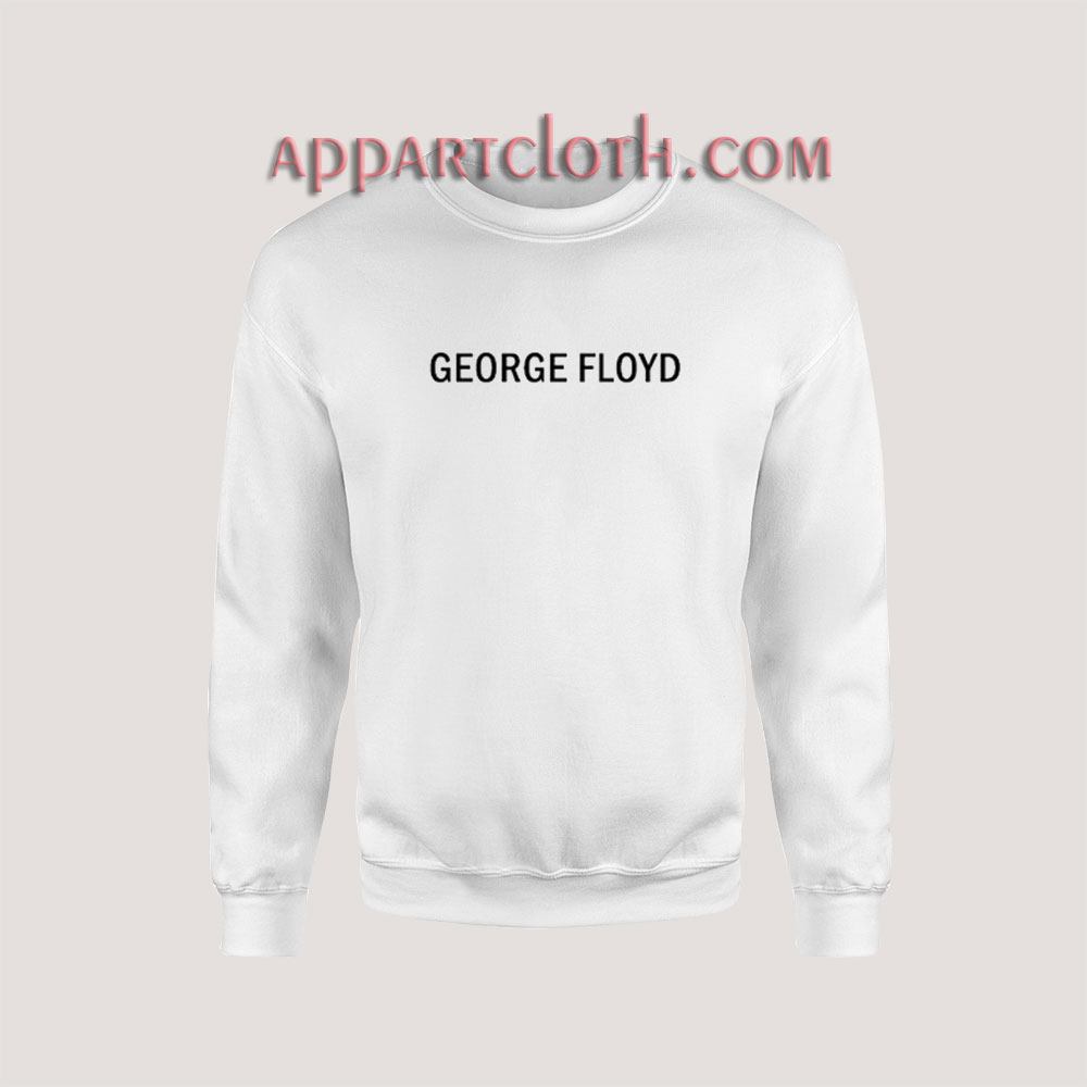 George Floyd Sweatshirt