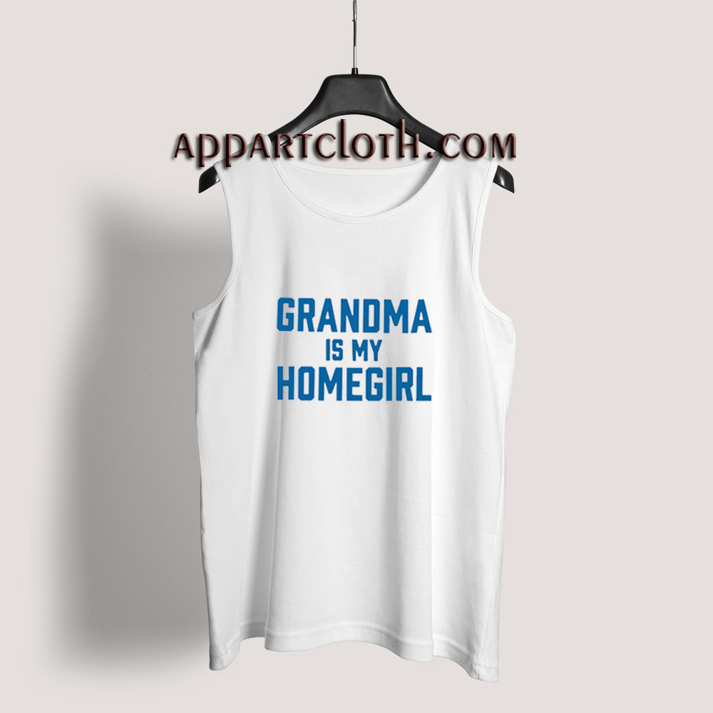 Grandma Is My Homegirl Tank Top
