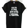 Huge Fan Of Space Both Outer & Personal T-Shirt