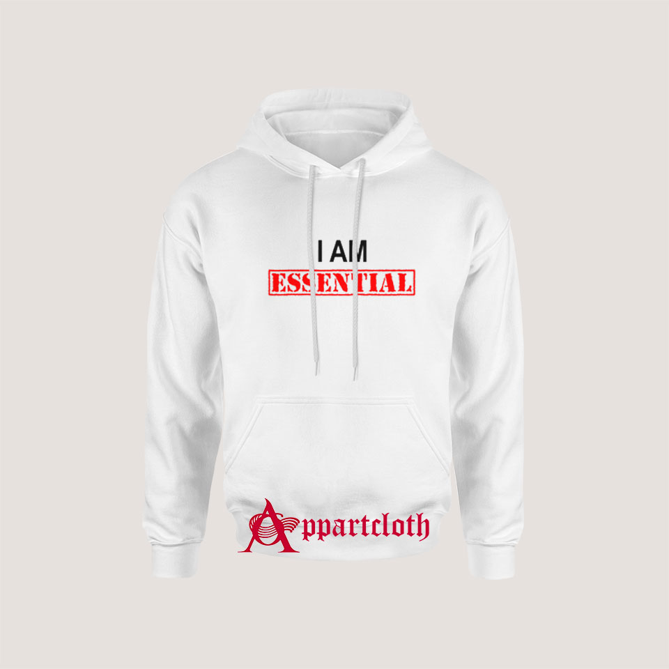 I Am Essential Hoodie