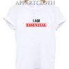 I Am Essential T-Shirt