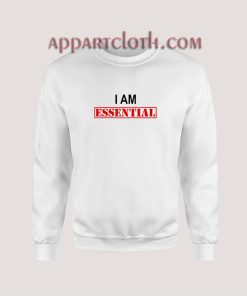 I Am Essential Sweatshirt