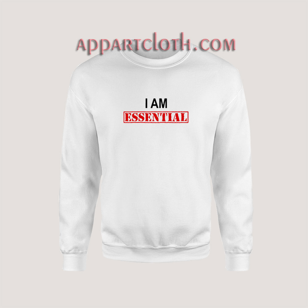 I Am Essential Sweatshirt