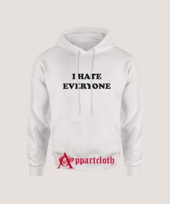 I Hate Everyone Hoodie