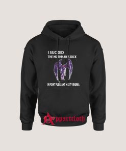 I Sucked The Mothmans Dick In Point Pleasant West Virginia Hoodie