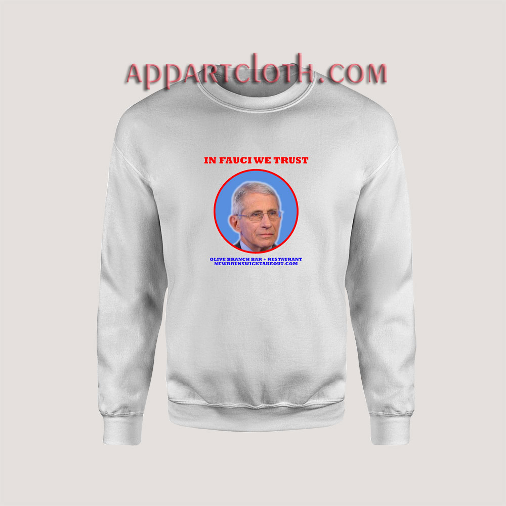 In Fauci We Trust Olive Branch Bar Restaurant Sweatshirt