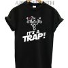 It’s A Trap T-Shirt