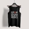 Stop Killing Black People People Tank Top