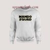 Mando Squad Sweatshirt
