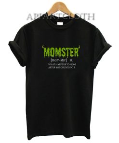 Momster Funny Mom Monster What Happens To Mom After She Counts To 3 T-Shirt