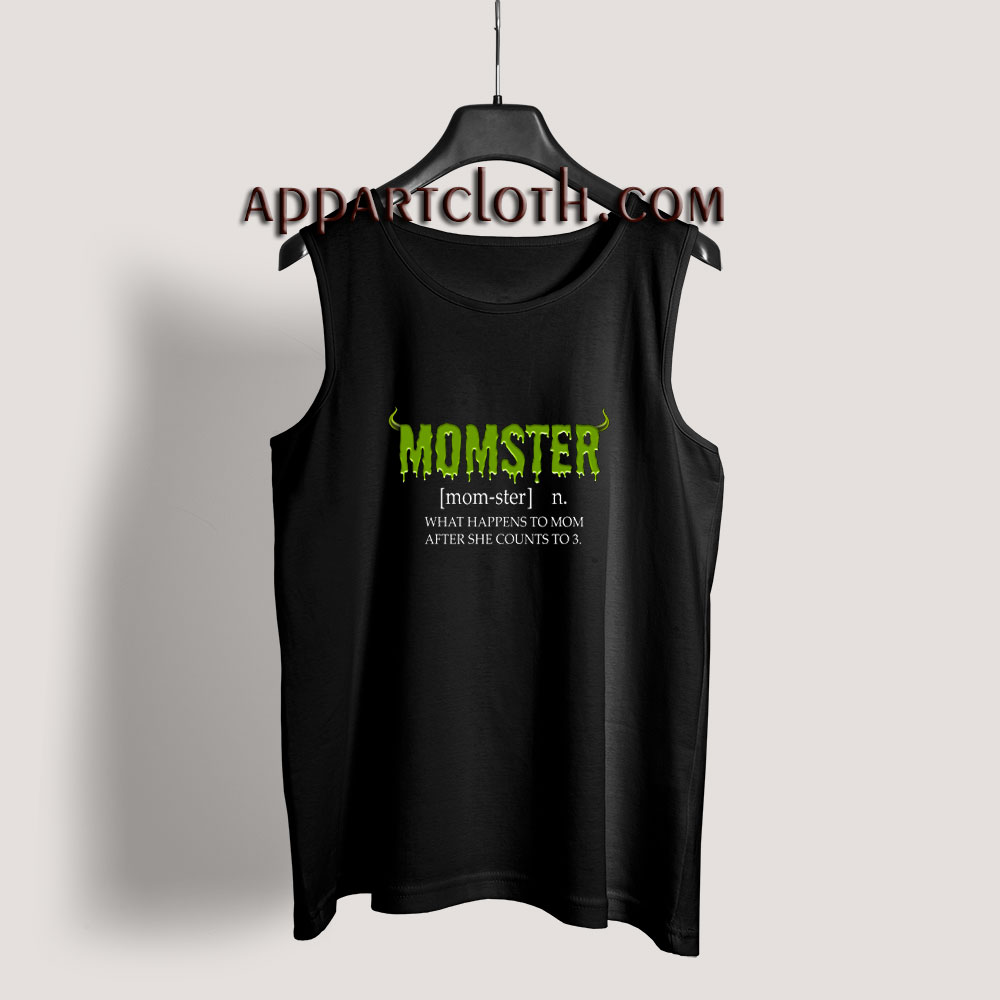 Momster Funny Mom Monster What Happens To Mom After She Counts To 3 Tank Top