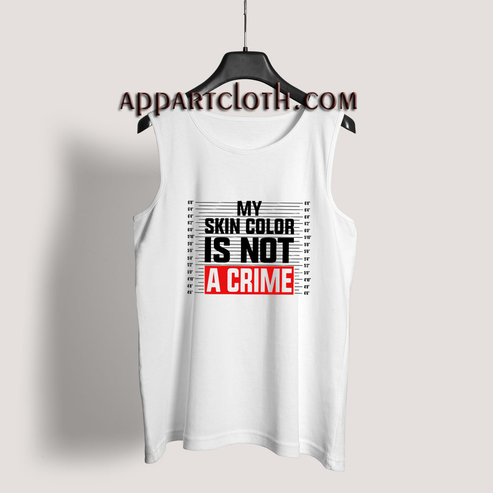 My Skin Color is Not a Crime Tank Top
