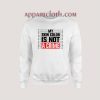 My Skin Color is Not a Crime Sweatshirt
