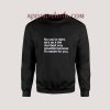 No You're Right Let's Do It The Dumbest Way Possible Sweatshirt