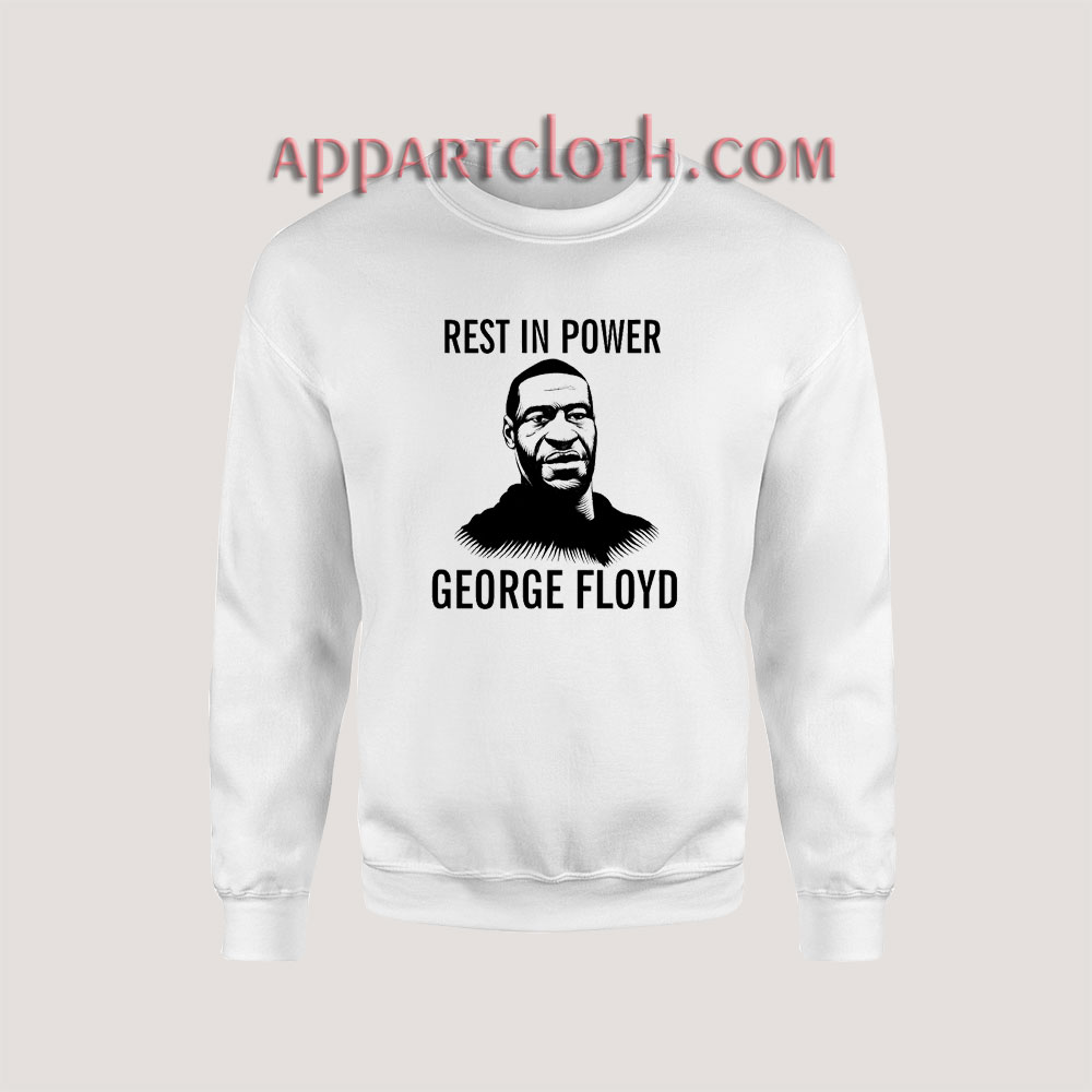 REST IN POWER GEORGE FLOYD Sweatshirt
