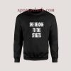 She Belong To The Streets Sweatshirt