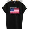 Stomp My Flag I'll stomp Your Ass T-Shirt