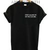 Stop Calling 911 On the Culture T-Shirt