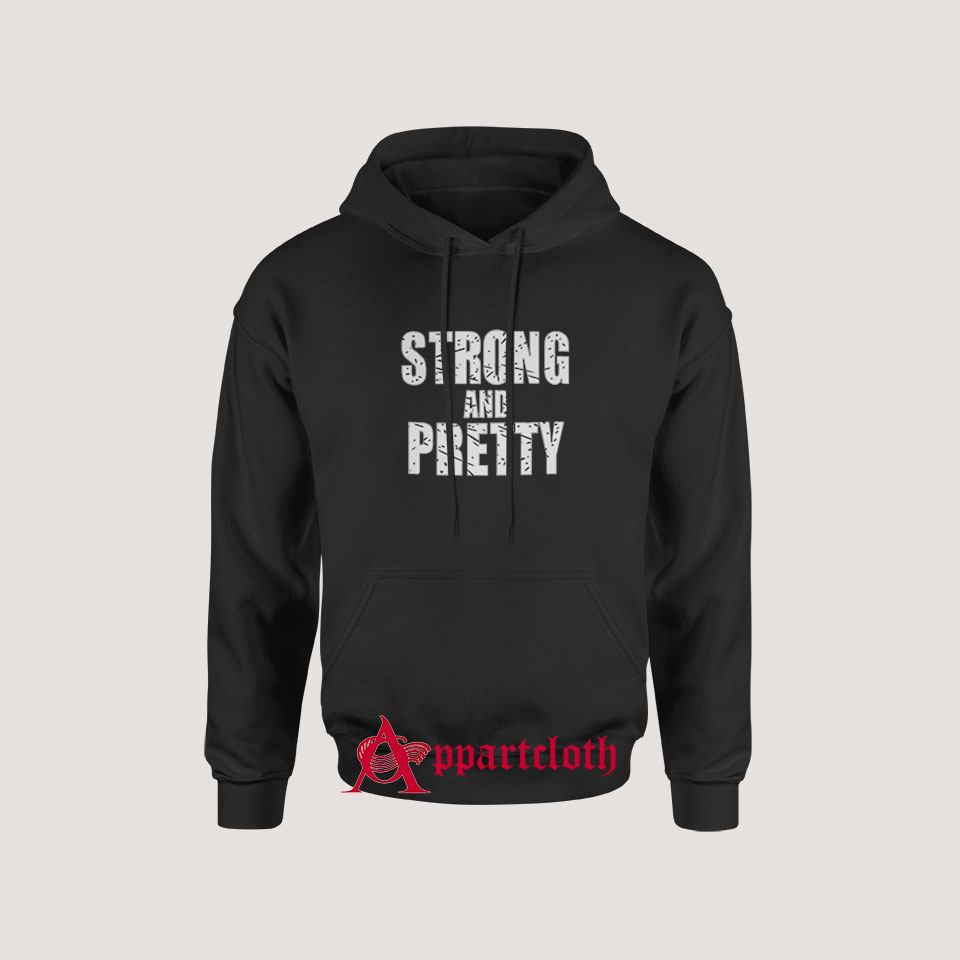 Strong And Pretty Hoodie