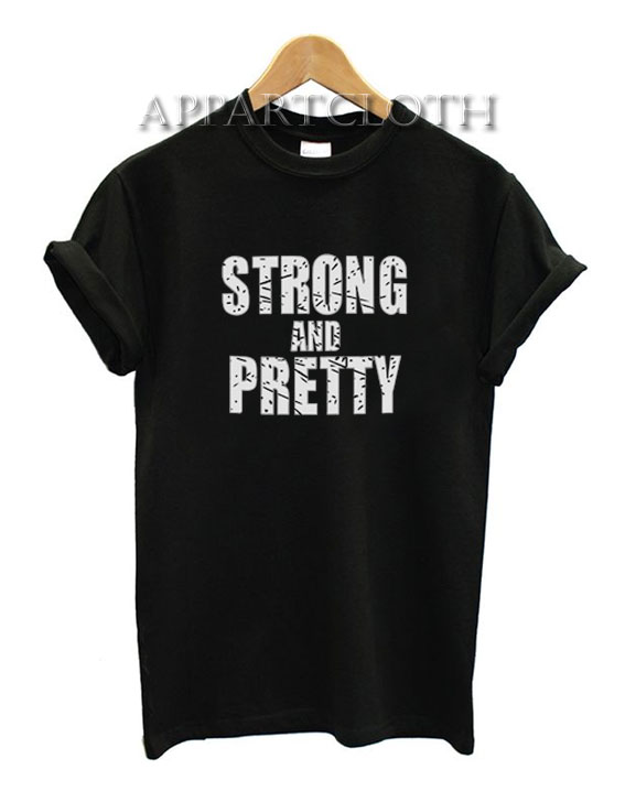 Strong And Pretty T-Shirt