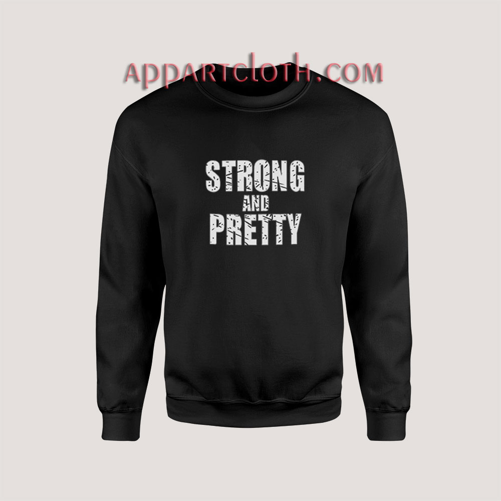 Strong And Pretty Sweatshirt