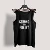 Strong And Pretty Tank Top