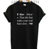 That Shit That Make Your Soul Burn Slow T-Shirt